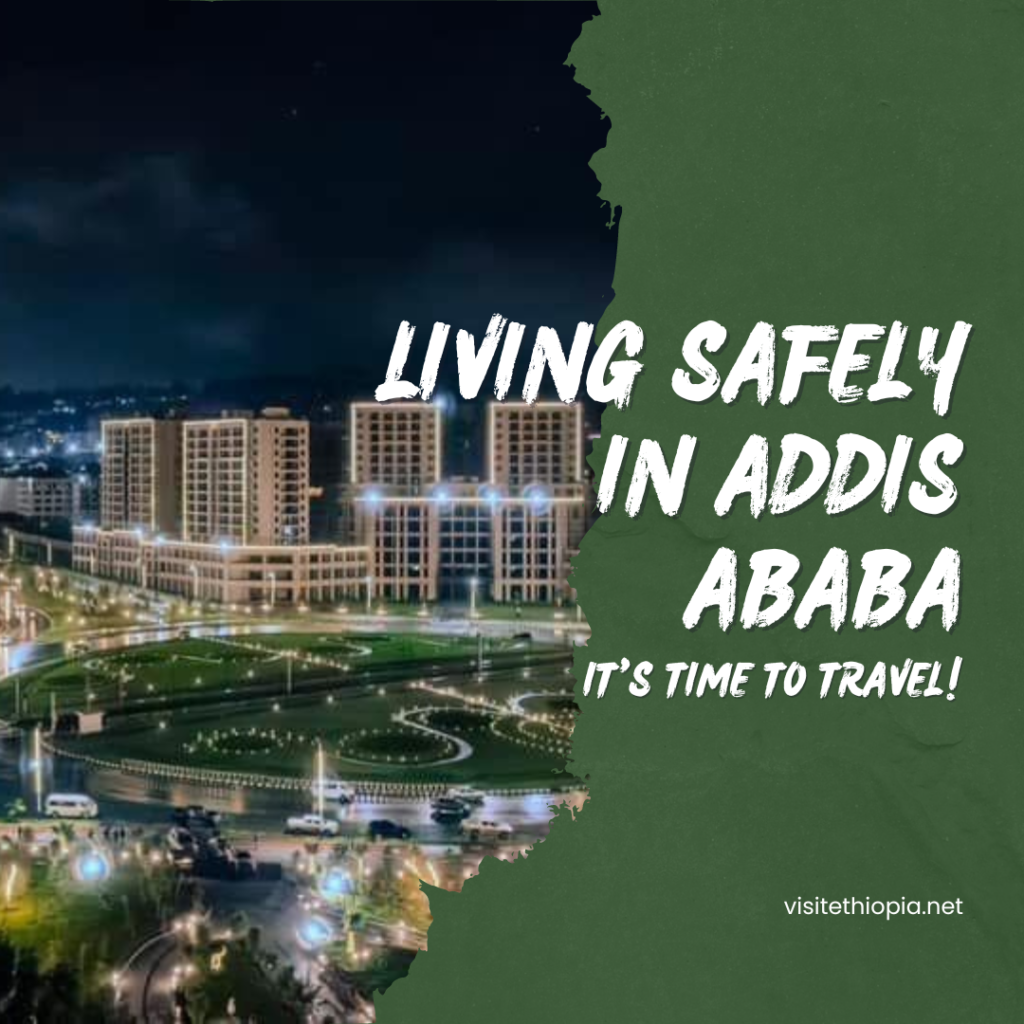 Living Safely in Addis Ababa: A Powerful Safety Guide 9 Living Safely in Addis Ababa